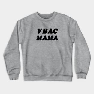 VBAC Mama Crewneck Sweatshirt